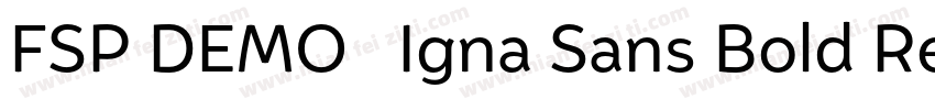 FSP DEMO   Igna Sans Bold Regular字体转换